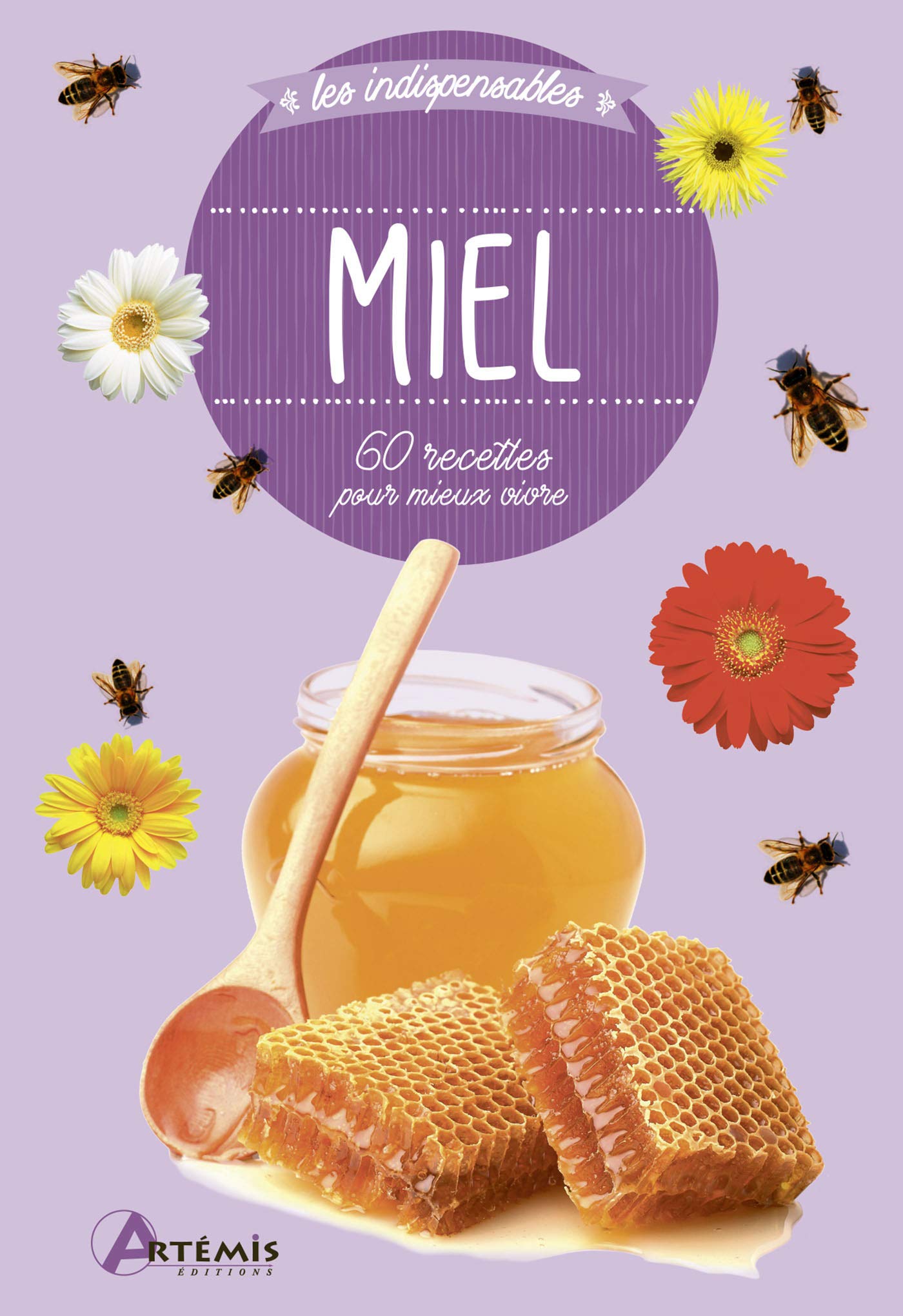 Miel: 60 recettes pour mieux vivre Leisure, Home & Garden