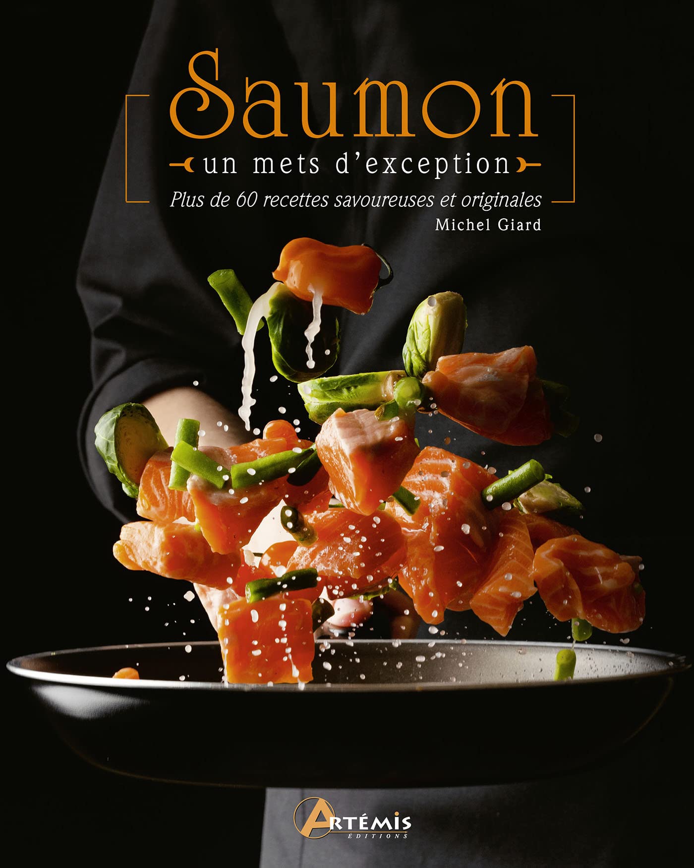 Saumon, un mets d'exception: Plus de 60 recettes savoureuses et originales Leisure, Home & Garden