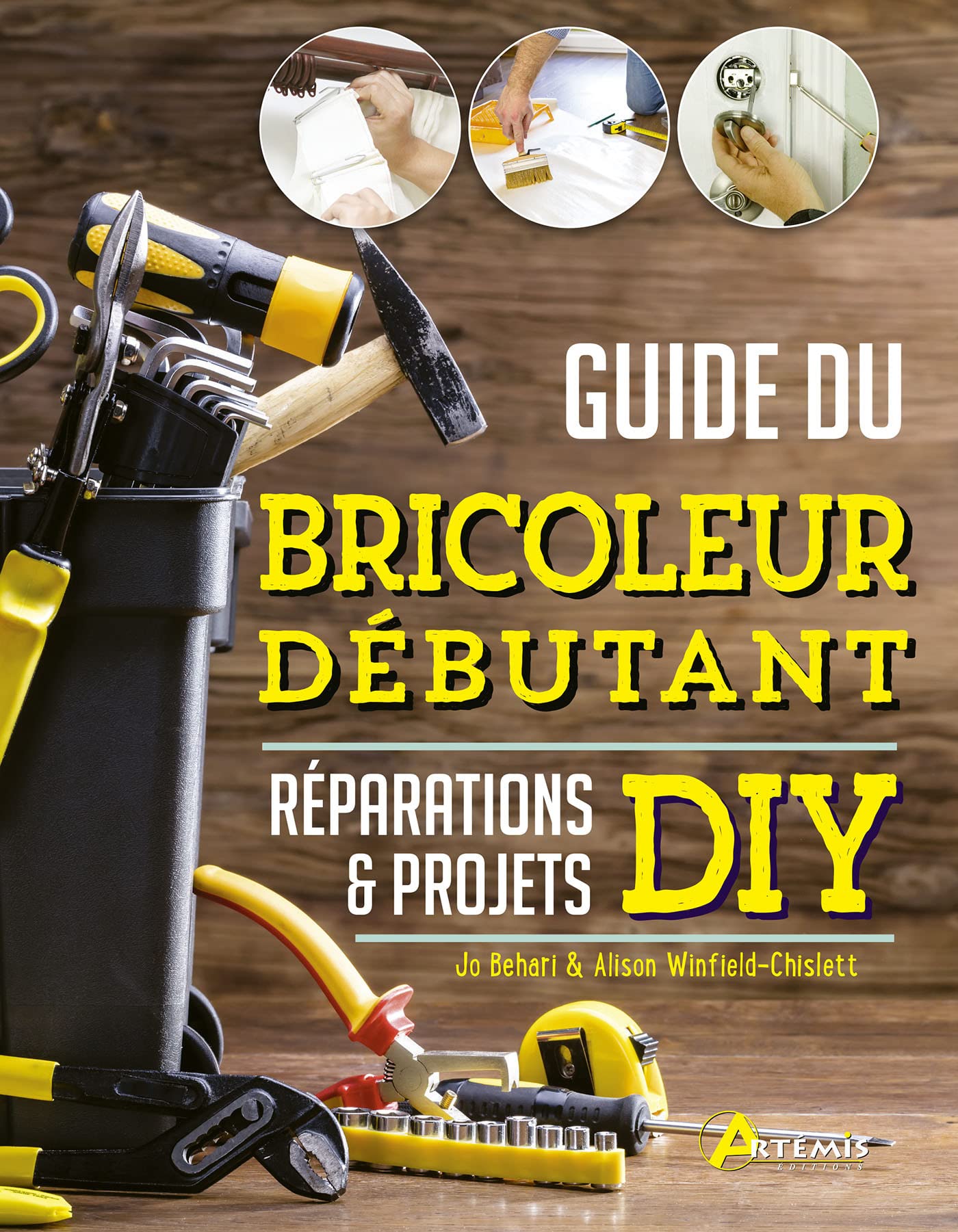 Guide du bricoleur débutant: Réparations & projets DIY Hobbies & Crafts
