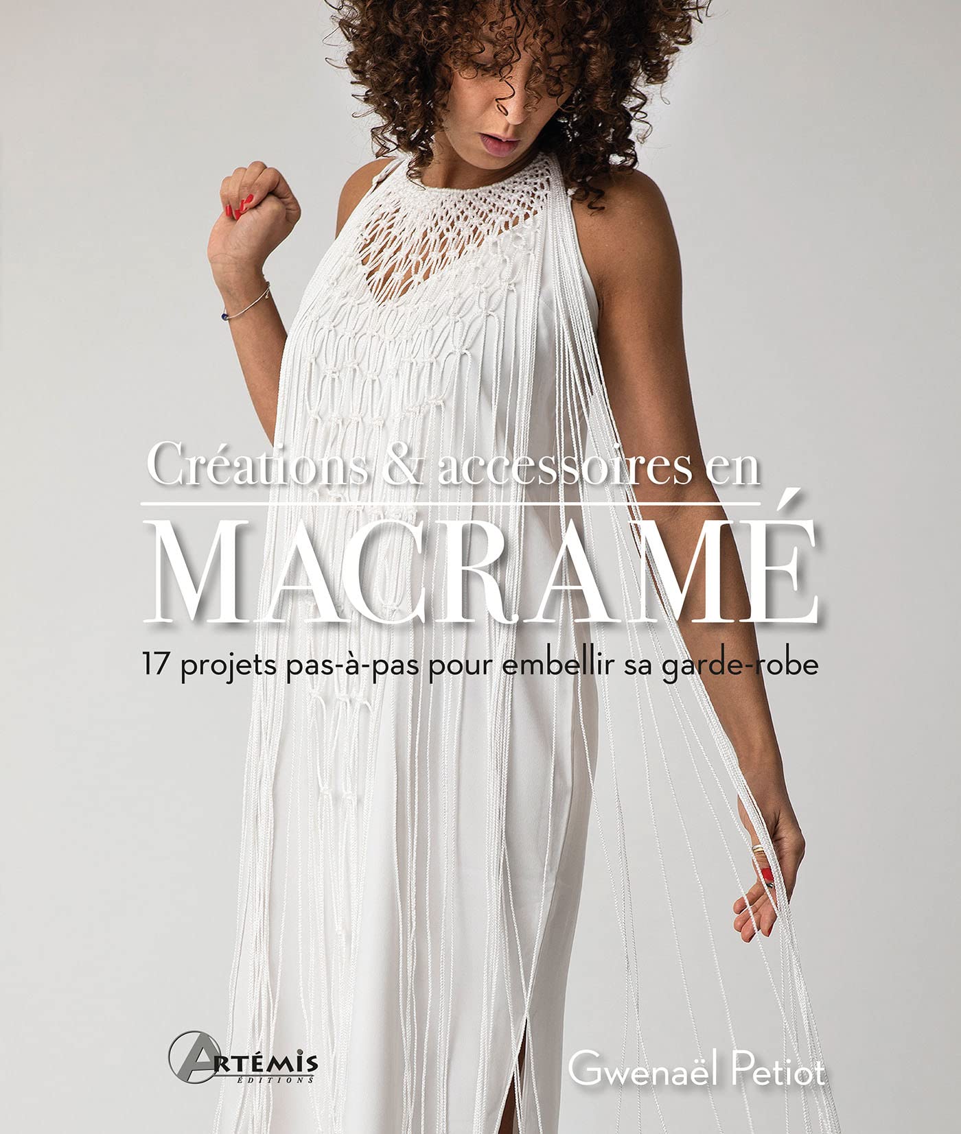Créations & accessoires en macramé: 17 projets pas-à-pas pour embellir sa garde-robe Hobbies & Crafts
