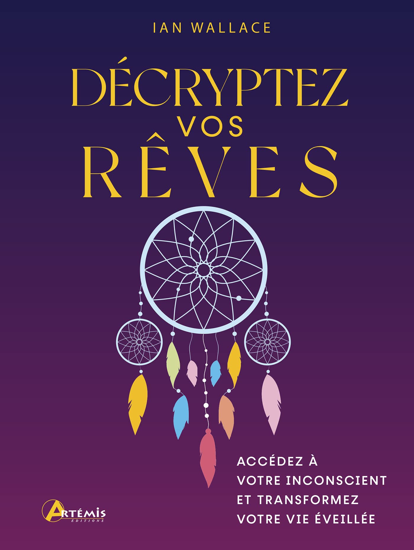 Décryptez vos rêves: Accédez à votre inconscient et transformez votre vie éveillée book