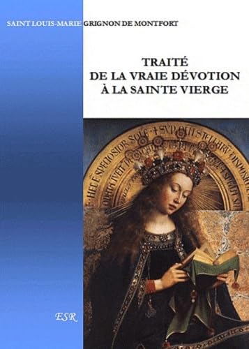 Traité de la vraie dévotion de la Sainte Vierge book