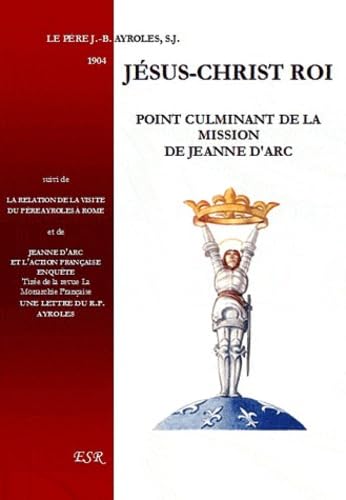 Jésus-Christ roi, point culminant de la mission de Jeanne d'Arc Books