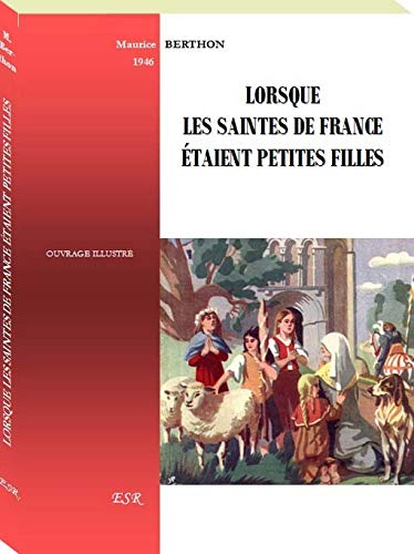 LORSQUE LES SAINTES DE FRANCE ÉTAIENT PETITES FILLES book