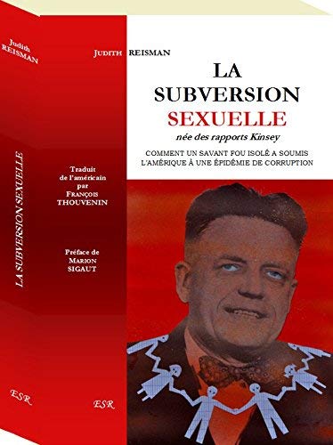 LA SUBVERSION SEXUELLE, COMMENT UN SAVANT FOU ISOLÉ A SOUMIS L'AMÉRIQUE À UNE ÉPIDÉMIE DE CORRUPTION Books