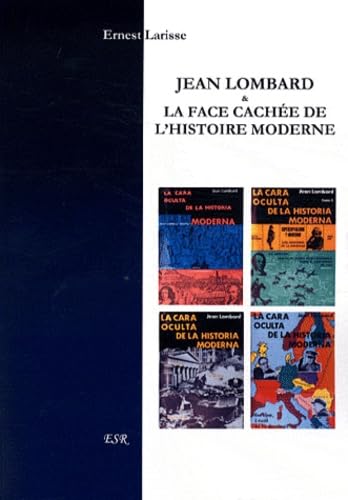 Jean Lombard & La face cachée de l'histoire moderne Politics & History