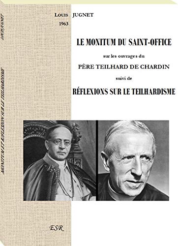 LE MONITUM DU SAINT-OFFICE sur les ouvrages du PÈRE TEILHARD DE CHARDIN suivi de RÉFLEXIONS SUR LE TEILHARDISME book
