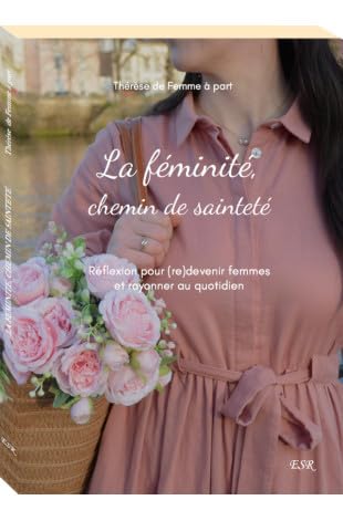 LA FÉMINITÉ, CHEMIN DE SAINTETÉ book