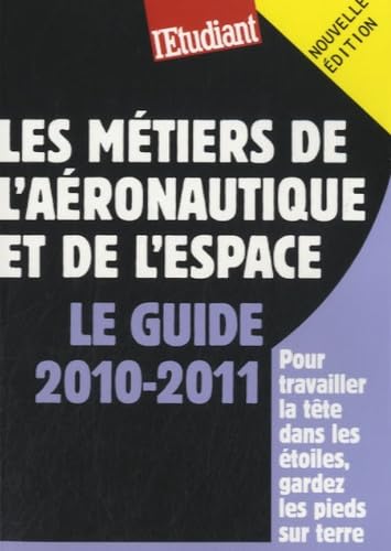 Les métiers de l'aéronautique et de l'espace - Le guide 2010-2011 book
