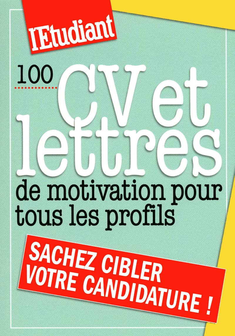 100 CV et lettres de motivation pour tous les profils Business, Finance & Career