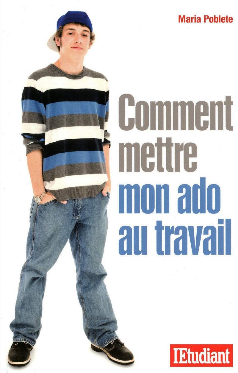 Comment mettre mon ado au travail Parents & Children