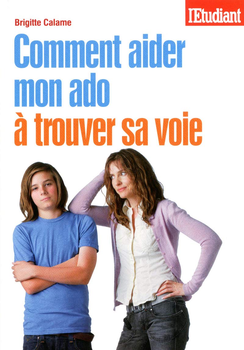COMMENT AIDER MON ADO A TROUVER SA VOIE book