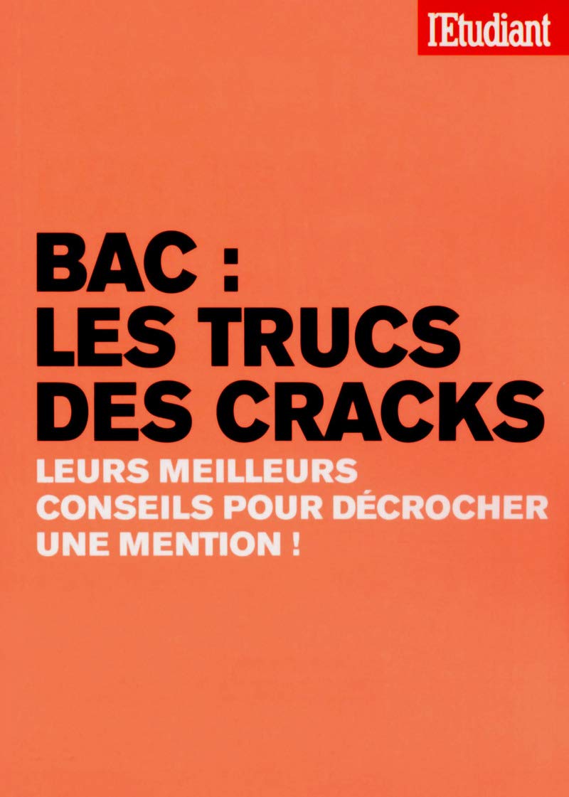 Bac : les trucs des cracks - leurs meilleurs conseils pour décrocher une mention book