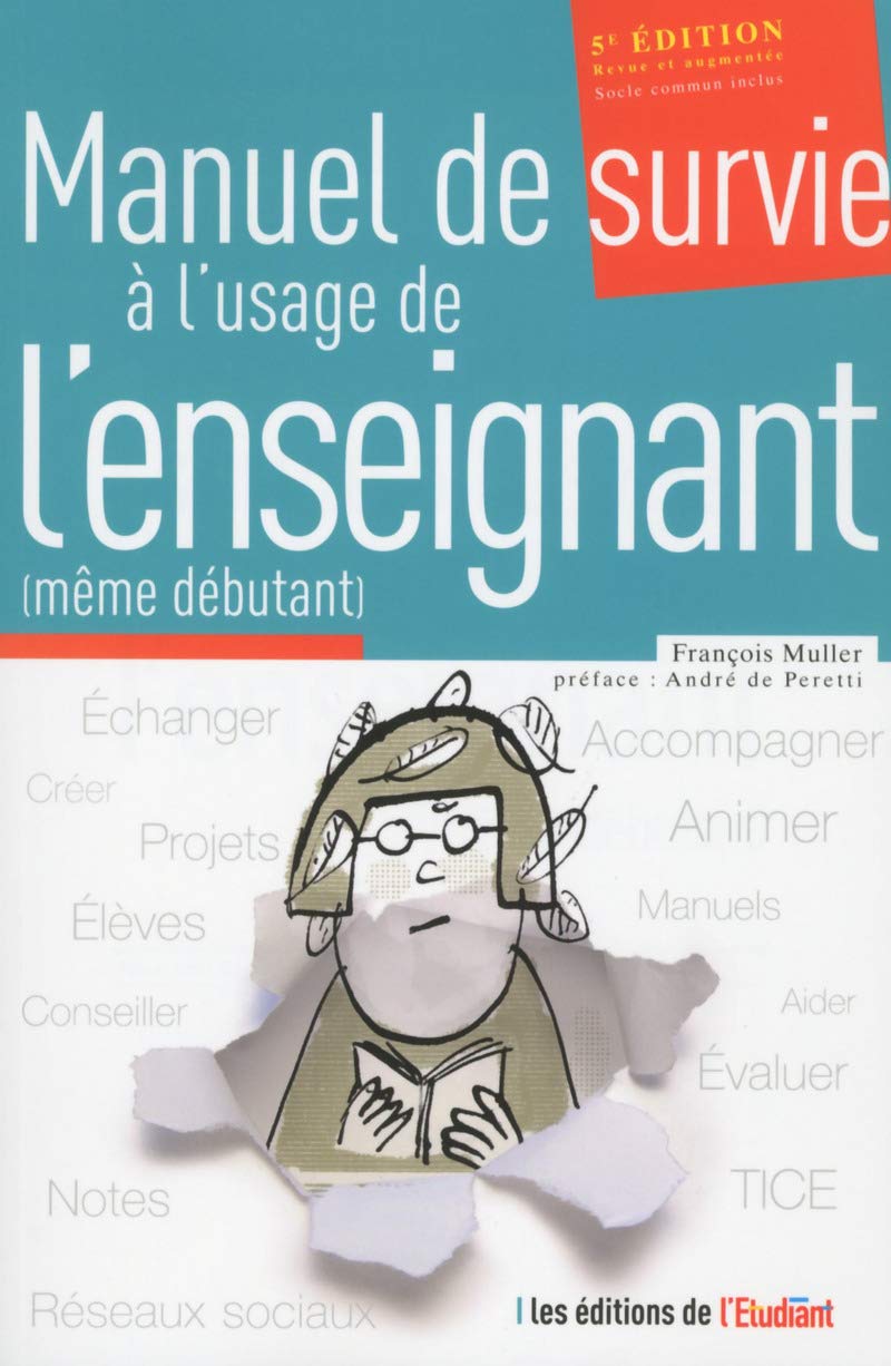 Le manuel de survie à l'usage de l'enseignant (Même débutant) 5e edition, revue et augmentée book