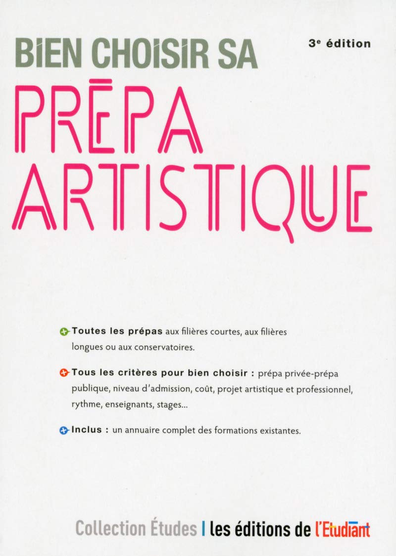 Bien choisir sa prépa artistique 3e édition Business, Finance & Career