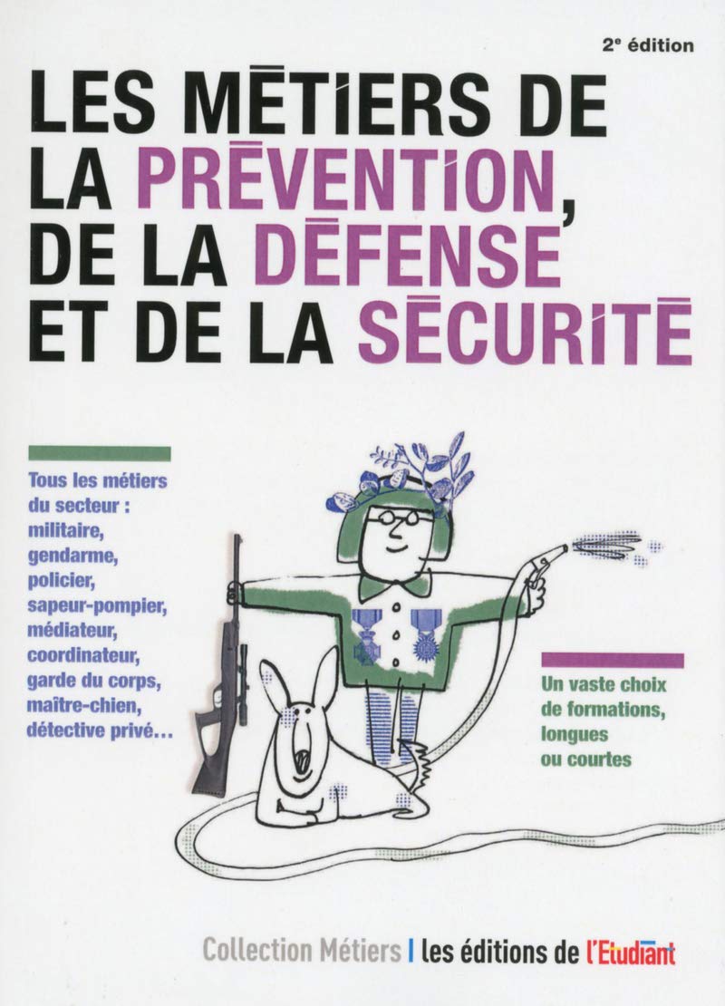Les métiers de la prévention, de la défense et de la sécurité 2ed Business, Finance & Career