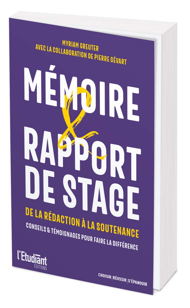 Mémoire & rapport de stage - De la rédaction à la soutenance Business, Finance & Career