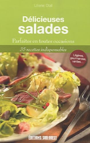Délicieuses salades: Gourmandes et variées en toutes saisons Books