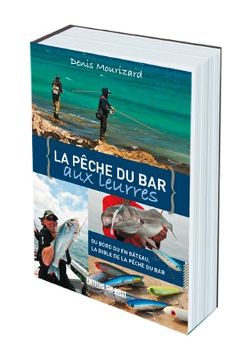 Peche Du Bar Aux Leurres (La): Du bord ou en bateau, la bible de la pêche du bar Leisure, Home & Garden