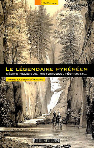 Le légendaire pyrénéen : récits religieux, historiques, féeriques... Contemporary literature