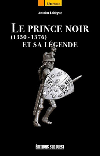 Le Prince Noir et sa légende : 1330-1376 book