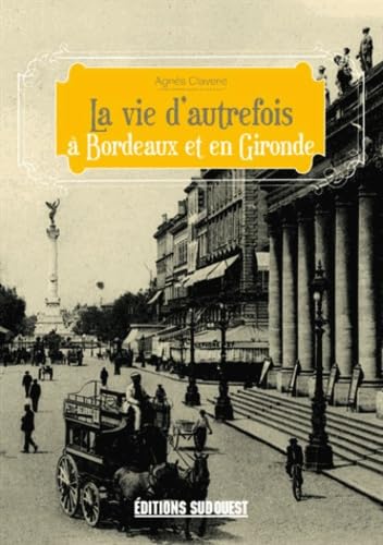 A Bordeaux Et En Gironde (Vie D'Autref.) book