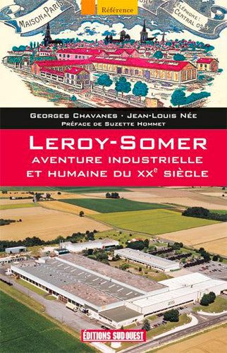 Leroy-Somer : aventure industrielle et humaine du XXe siècle Historical Fiction