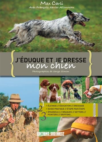 J'Eduque Et Je Dresse Mon Chien book