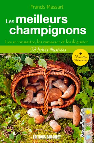 Meilleurs Champignons: Les reconnaître, les ramasser et les déguster Leisure, Home & Garden