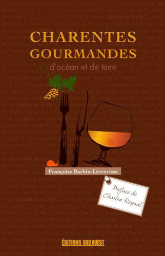 Charentes gourmandes... : d'océan et de terre book