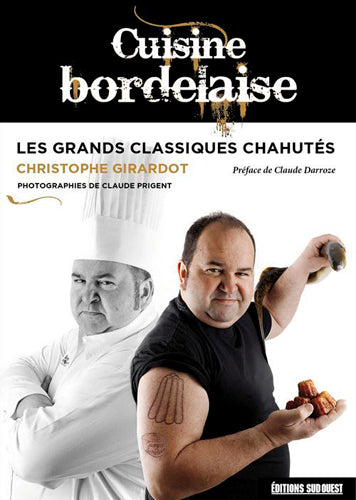 Cuisine bordelaise : les grands classiques chahutés book