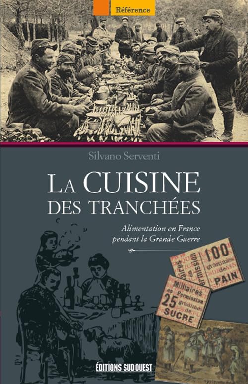Cuisine Des Tranchees: L'alimentation en France pendant la Grande Guerre Leisure, Home & Garden