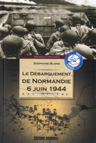 Debarquement De Normandie, 6 Juin 1944 Politics & History