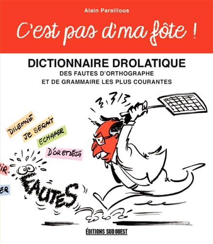 C'Est Pas D'Ma Fôte, Dict. Drolatique book