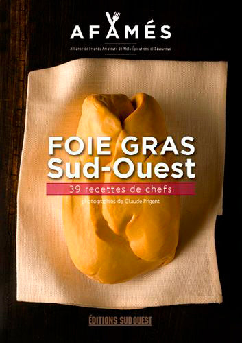 Foie gras : Sud-Ouest : 36 recettes inouïes de chefs book