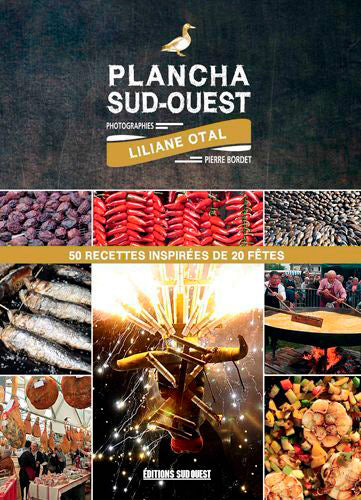 Plancha du Sud-Ouest : 50 recettes inspirées de 20 fêtes Cooking & Enjoying