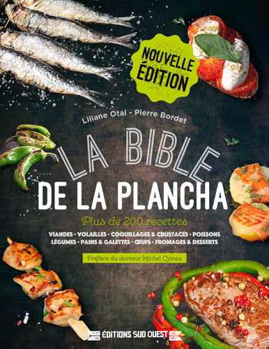 La bible de la plancha : plus de 200 recettes : viandes, volailles, coquillages & crustacés, poissons, légumes, pains & galettes, oeufs, fromages & desserts Leisure, Home & Garden