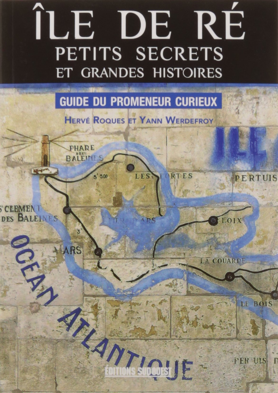 Ile De Re, Grande Histoire Et Petits Secrets: Petits secrets et grandes histoires Leisure, Home & Garden