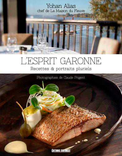 L'esprit Garonne : recettes & portraits pluriels book