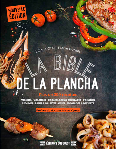 La bible de la plancha : plus de 200 recettes : viandes, volailles, coquillages & crustacés, poissons, légumes, pains & galettes, oeufs, fromages & desserts Leisure, Home & Garden