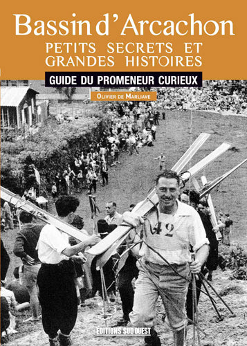 Bassin d'Arcachon : petits secrets et grandes histoires : guide du promeneur curieux Reference Books