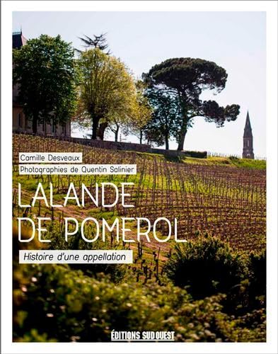 Lalande De Pomerol: Histoire d'une appellation Geology & Geography