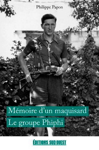 Mémoires d'un maquisard : le groupe Phiphi Politics & History