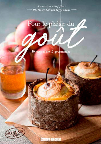 Pour le plaisir du goût : 30 recettes bio & gourmandes book