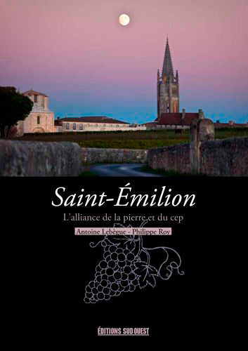 Saint-Emilion : l'alliance de la pierre et du cep Reference Books