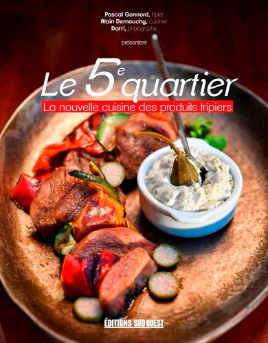 Le 5e quartier : la nouvelle cuisine des produits tripiers Leisure, Home & Garden