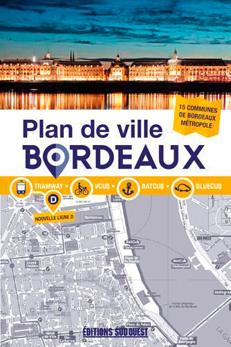 Bordeaux : plan de ville : tramway, Vcub, Batcub, Bluecub, 15 communes de Bordeaux Métropole book