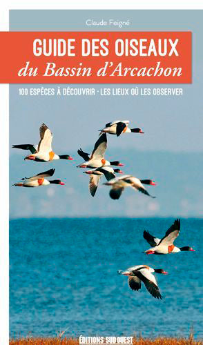 Guide des oiseaux du bassin d'Arcachon : 100 espèces à découvrir, les lieux où les observer book