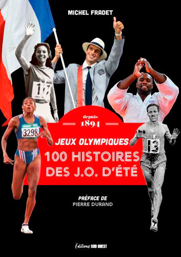 100 histoires des JO d'été : jeux Olympiques : depuis 1894 book