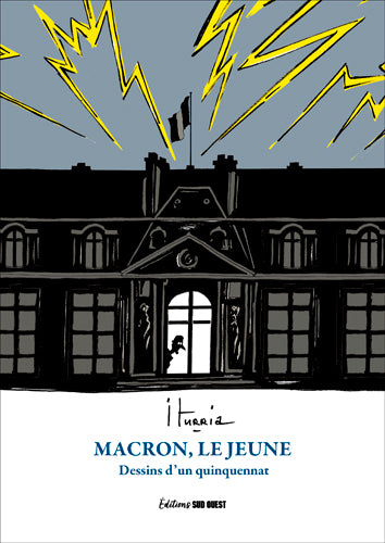 Macron, le jeune : dessins d'un quinquennat : 2017-2022 book